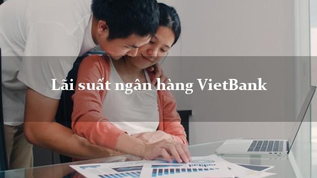 Lãi suất ngân hàng VietBank